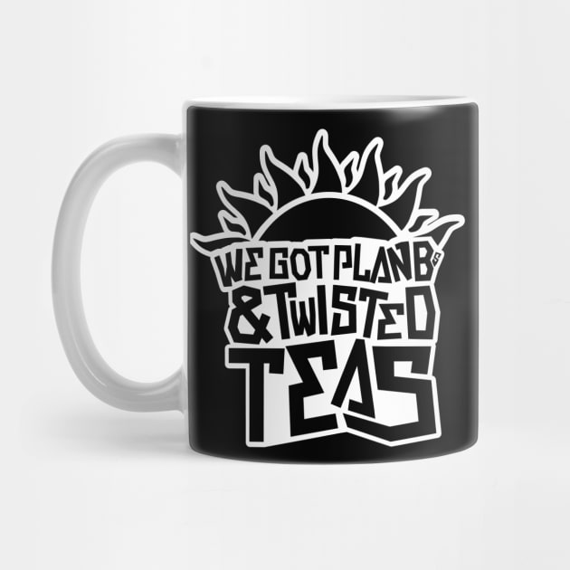 Plan Bs & Twisted Teas - White Outline by BonBonDesigns